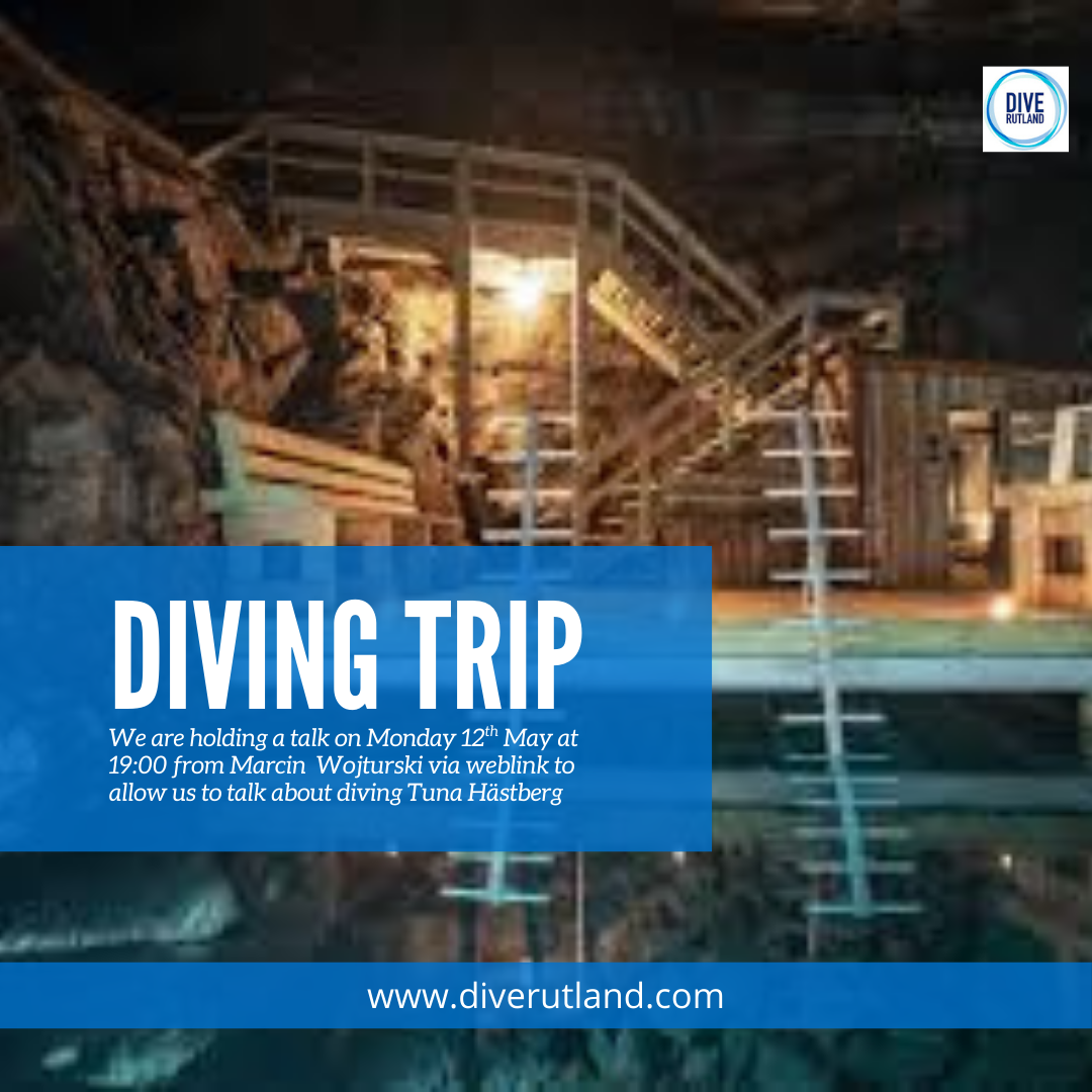Dive Rutland Club: Tuna Hästberg Mine Dive Talk: Monday 12th May 19:00