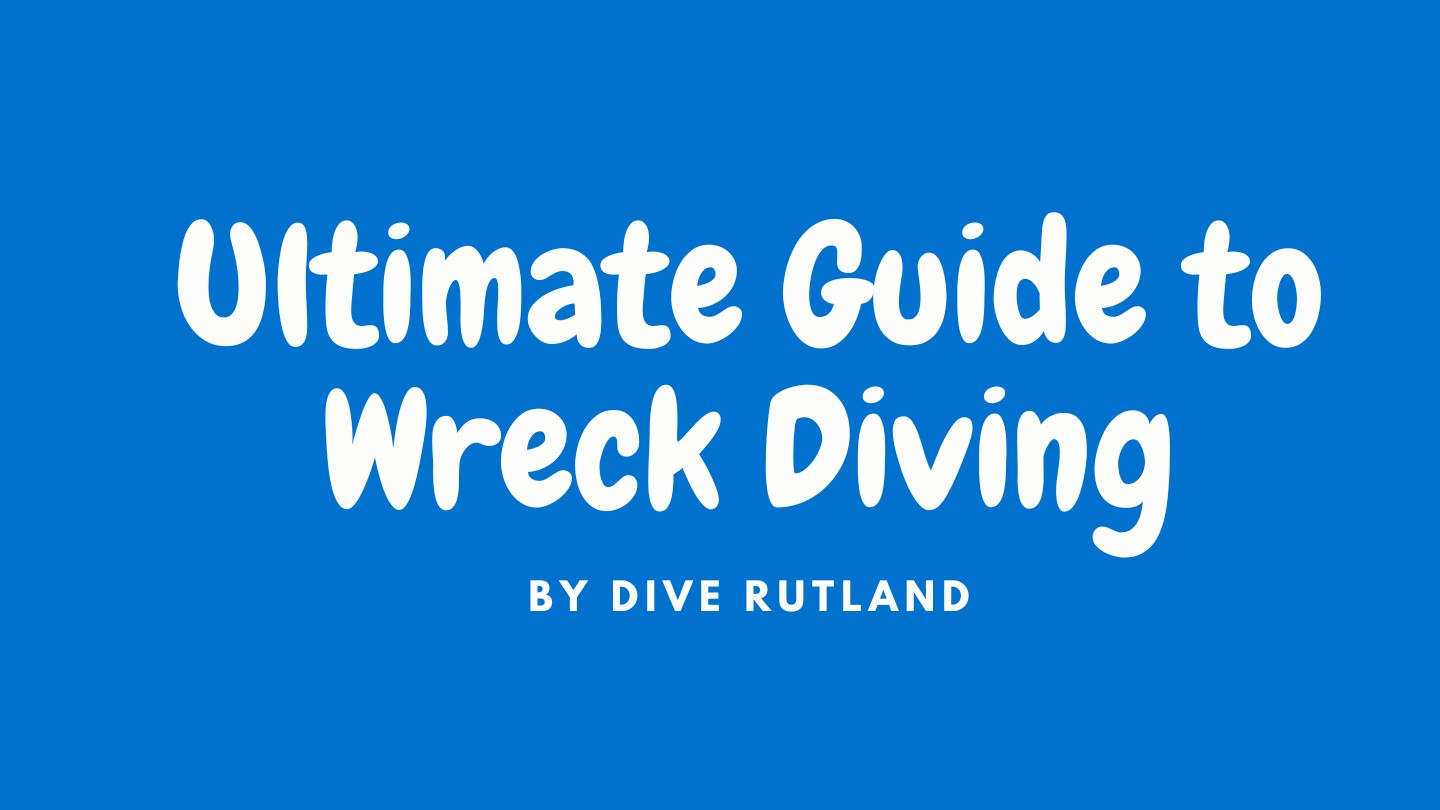 The Ultimate Wreck Divers Guide